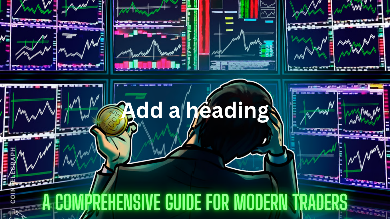 A Comprehensive Guide for Modern Traders